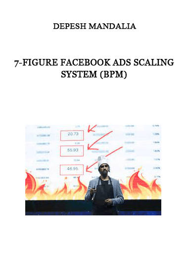 Depesh Mandalia – 7-Figure Facebook Ads Scaling System (BPM) of https://crabaca.store/