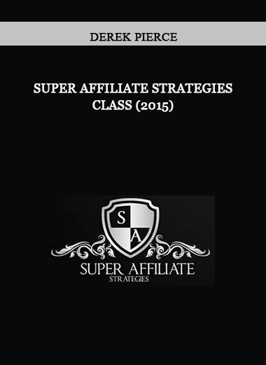 Derek Pierce - Super Affiliate Strategies Class (2015) of https://crabaca.store/
