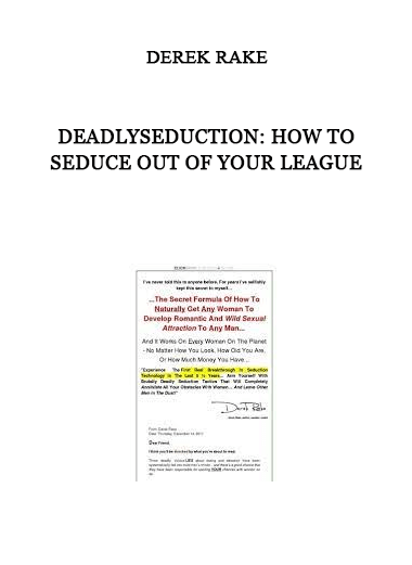 Derek Rake - DeadlySeduction: How To Seduce Out Of Your League of https://crabaca.store/