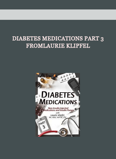 Diabetes Medications Part 3 from Laurie Klipfel of https://crabaca.store/