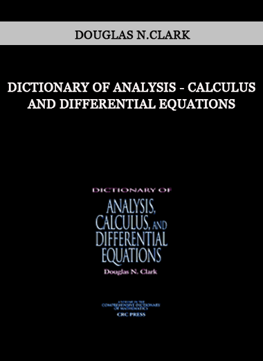 Dictionary of Analysis - Calculus and Differential Equations by Douglas N.Clark of https://crabaca.store/