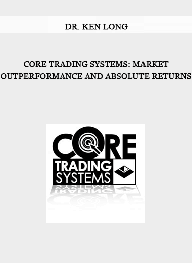 Dr. Ken Long – Core Trading Systems: Market Outperformance and Absolute Returns of https://crabaca.store/