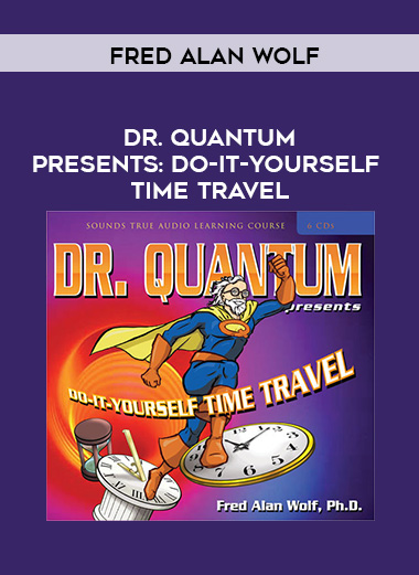 Dr. Quantum Presents Do-It-Yourself Time Travel by Fred Alan Wolf of https://crabaca.store/