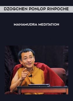 Dzogchen Ponlop Rinpoche - Mahamudra Meditation of https://crabaca.store/