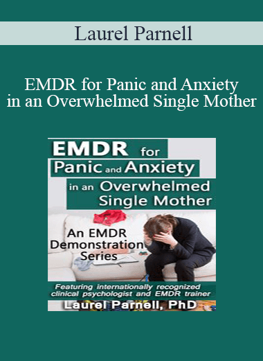 EMDR for Panic and Anxiety in an Overwhelmed Single Mother by Laurel Parnell of https://crabaca.store/