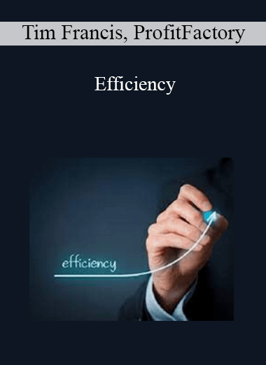 Efficiency by Tim Francis (Profit Factory) of https://crabaca.store/