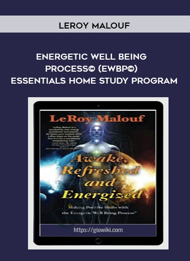 Energetic Well Being Process© (EWBP©) - Essentials Home Study Program by LeRoy Malouf of https://crabaca.store/