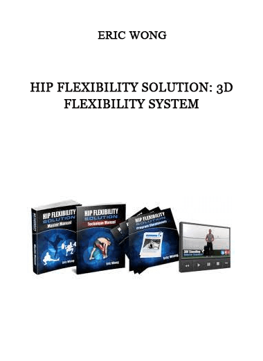 Eric Wong - Hip Flexibility Solution: 3D Flexibility System of https://crabaca.store/