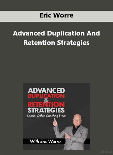Eric Worre – Advanced Duplication and Retention Strategies of https://crabaca.store/