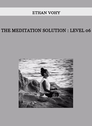 Ethan VoHy - The Meditation Solution : Level 06 of https://crabaca.store/