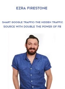 Ezra Firestone – Smart Google Traffic – The Hidden Traffic Source With Double The Power Of FB of https://crabaca.store/