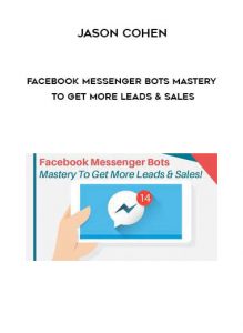 Facebook Messenger Bots Mastery To Get More Leads & Sales by Jason Cohen of https://crabaca.store/