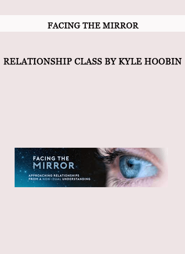 Facing The Mirror – Relationship Class by Kyle Hoobin of https://crabaca.store/