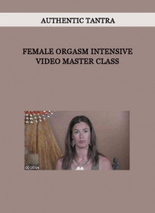 Female Orgasm Intensive Video Master Class by Authentic Tantra of https://crabaca.store/
