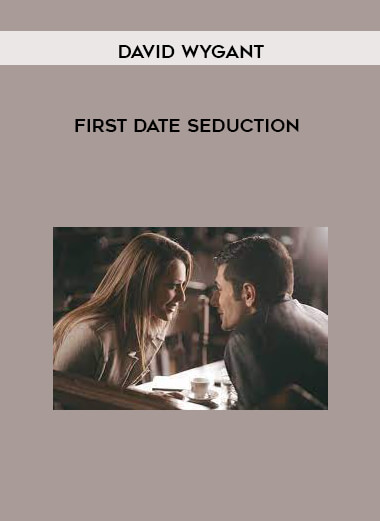 First Date Seduction from David Wygant of https://crabaca.store/