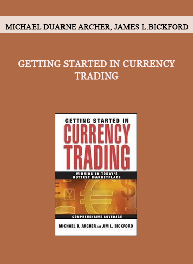 Getting Started in Currency Trading by Michael Duarne Archer