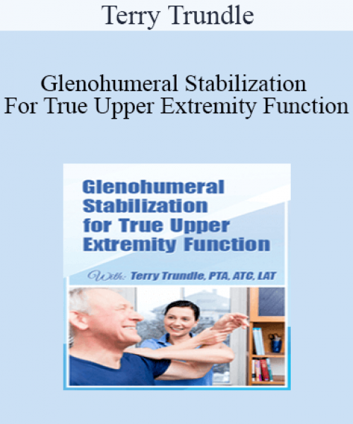 Glenohumeral Stabilization For True Upper Extremity Function from Terry Trundle of https://crabaca.store/