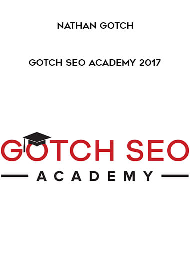 Gotch SEO Academy 2017 by Nathan Gotch of https://crabaca.store/