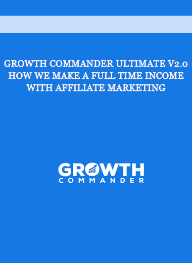Growth Commander Ultimate v2.0 - How We Make a Full Time Income With Affiliate Marketing of https://crabaca.store/