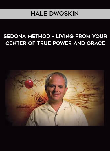 Hale Dwoskin - Sedona Method - Living From Your Center of True Power and Grace of https://crabaca.store/