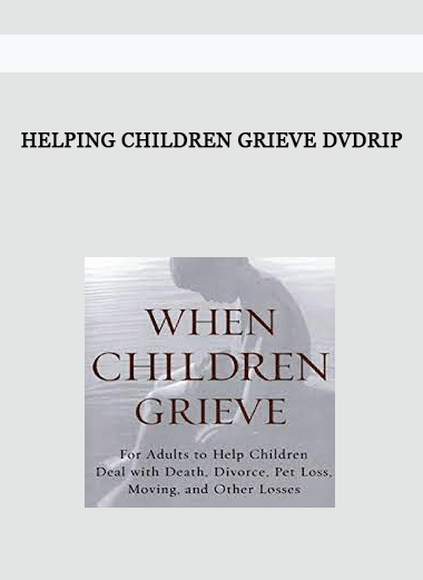 Helping Children Grieve DVDrip of https://crabaca.store/