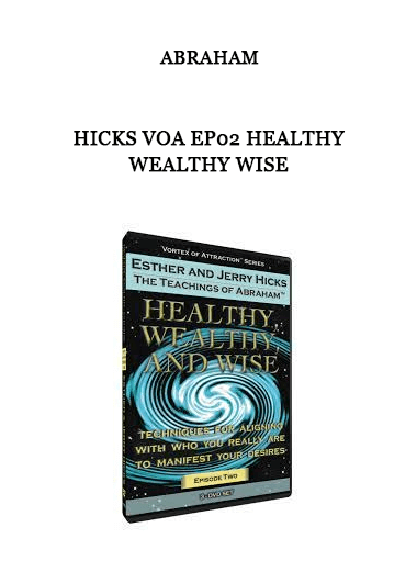Hicks VOA EP02 Healthy Wealthy Wise by Abraham of https://crabaca.store/
