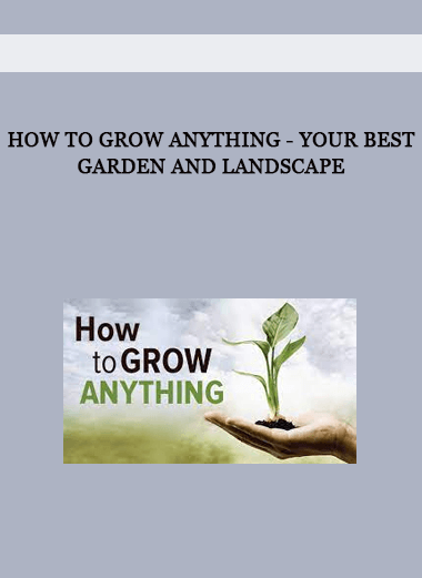 How to Grow Anything - Your Best Garden and Landscape of https://crabaca.store/