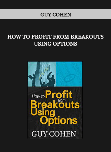 How to Profit from Breakouts Using Options by Guy Cohen of https://crabaca.store/