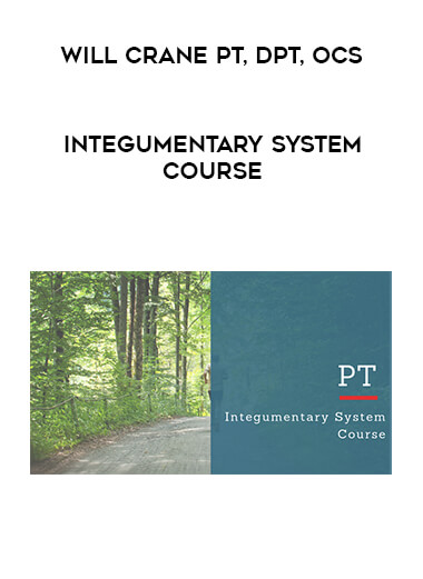 Integumentary System Course by Will Crane PT