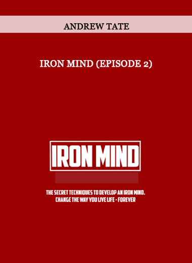 Iron Mind (Episode 2) by Andrew Tate of https://crabaca.store/
