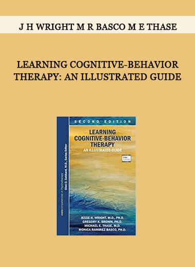J H Wright M R Basco M E Thase - Learning Cognitive-Behavior Therapy: An Illustrated Guide of https://crabaca.store/