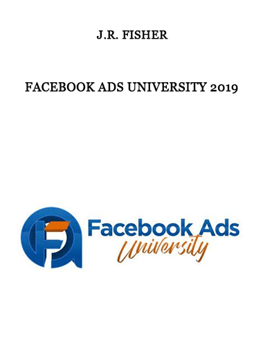 J.R. Fisher – Facebook Ads University 2019 of https://crabaca.store/