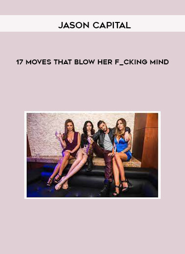 17 Moves That Blow Her F_cking Mind from Jason Capital of https://crabaca.store/