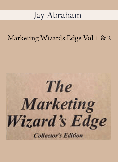 Jay Abraham - Marketing Wizards Edge Vol 1 & 2 of https://crabaca.store/