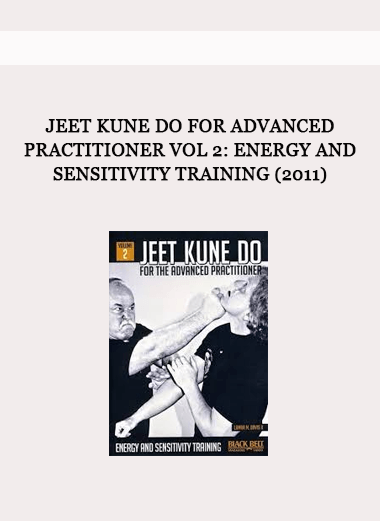 Jeet Kune Do for Advanced Practitioner Vol 2: Energy and Sensitivity Training (2011) of https://crabaca.store/