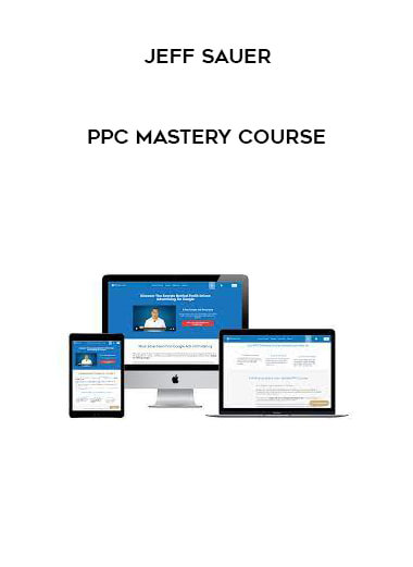 Jeff Sauer - PPC Mastery Course of https://crabaca.store/