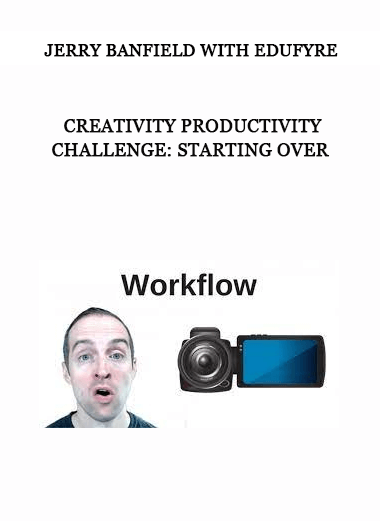 Jerry Banfield with EDUfyre - Creativity Productivity Challenge: Starting Over of https://crabaca.store/