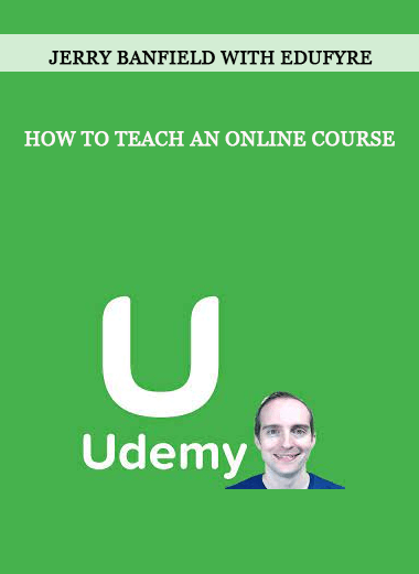 Jerry Banfield with EDUfyre - How to Teach an Online Course of https://crabaca.store/