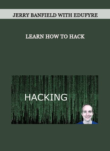 Jerry Banfield with EDUfyre - Learn How to Hack of https://crabaca.store/