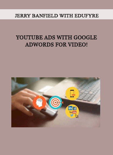Jerry Banfield with EDUfyre - YouTube Ads with Google AdWords for Video! of https://crabaca.store/