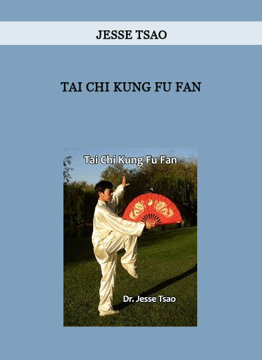 Jesse Tsao - Tai Chi Kung Fu Fan of https://crabaca.store/