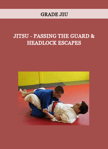 Jitsu - Passing the Guard & Headlock Escapes by Grade Jiu of https://crabaca.store/