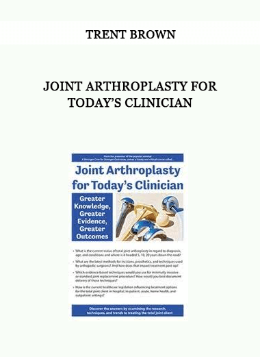 Joint Arthroplasty for Today’s Clinician from Trent Brown of https://crabaca.store/