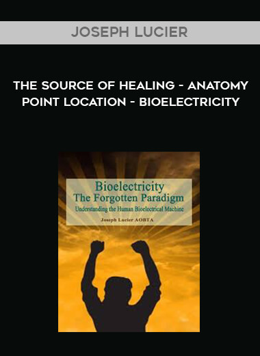 Joseph Lucier - The Source Of Healing - Anatomy - Point Location - Bioelectricity of https://crabaca.store/