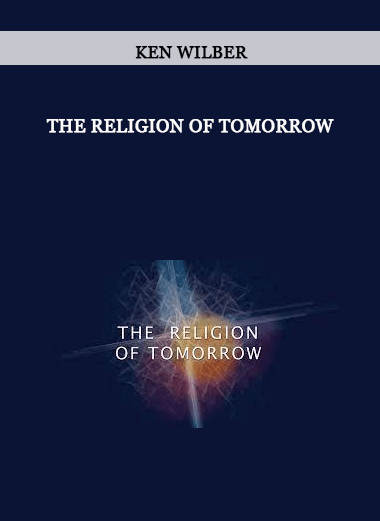 Ken Wilber - The Religion of Tomorrow of https://crabaca.store/