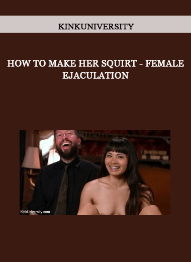KinkUniversity - How to Make Her Squirt - Female Ejaculation of https://crabaca.store/