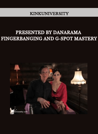 KinkUniversity - Presented by Danarama - Fingerbanging and G-Spot Mastery of https://crabaca.store/