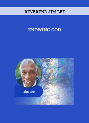 Knowing God by Reverend Jim Lee of https://crabaca.store/