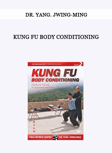 Kung Fu Body Conditioning by Dr. Yang. Jwing-MIng of https://crabaca.store/