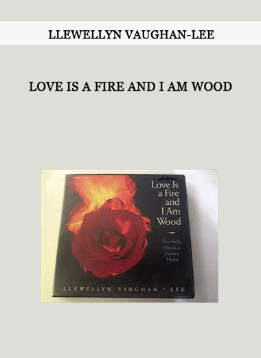 LOVE IS A FIRE AND I AM WOOD by Llewellyn Vaughan-Lee of https://crabaca.store/